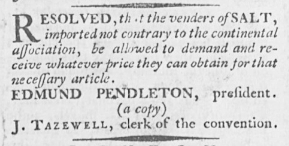 in 1775 the Virginia Convention sought to increase the availability of salt by allowing a free market, but price controls were imposed in 1776