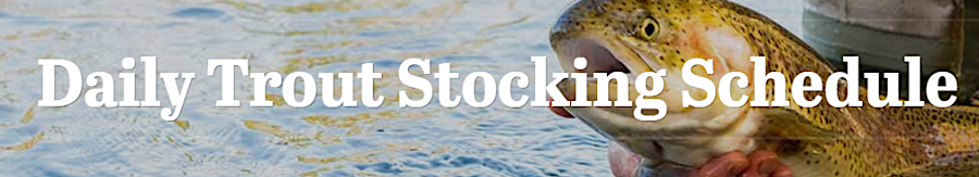 the schedule for stocking trout for the put-and-take fishery is advertised by the Virginia Department of Wildlife Resources