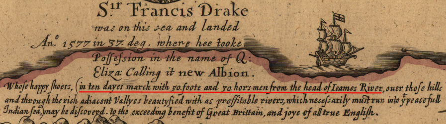 the English hypothesized that the Pacific Ocean coastline visited by Sir Francis Drake was a 10-day march west of the James River's headwaters