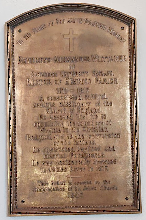 a plaque honoring Rev. Whittaker is in Richmond on the wall of St. John's Church, which traces its origins to the 1611 church at Henricus