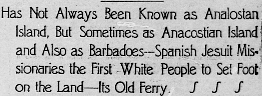 claims that the Spanish sailed up the Potomac River to establish Ajacan at what is now known as Teddy Roosevelt Island are no accepted by historians