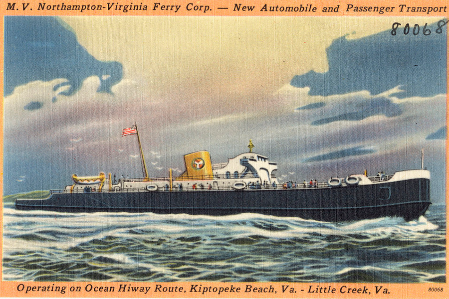 a pre-World War II postcard shows the Virginia Ferry Corporation carrying passengers between Northampton and Princess Anne counties, prior to construction of the Chesapeake Bay Bridge-Tunnel